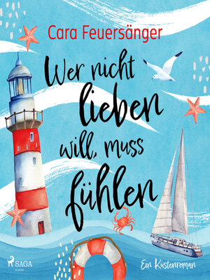 cover image of Wer nicht lieben will, muss fühlen